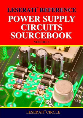 Leserati Reference Power Supply Circuits Sourcebook - Leserati Circle
