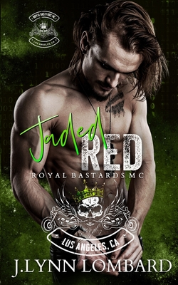 Jaded Red: Royal Bastards MC: Los Angeles Chapter - J. Lynn Lombard