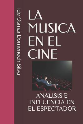 La Musica En El Cine: Analisis E Influencia En El Espectador - I. Osmar Domenech Silva