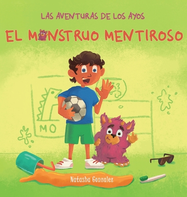 El Monstruo Mentiroso (Las Aventuras de Los Ayos) - Natasha Gonzalez