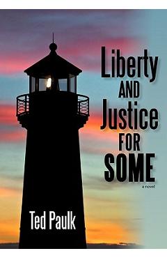 Coperta cărții 'Liberty and Justice for Some - Ted Paulk'