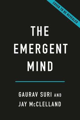 The Emergent Mind: How Intelligence Arises in People and Machines - Gaurav Suri