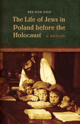 The Life of Jews in Poland Before the Holocaust - Ben-zion Gold