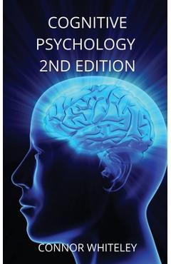 Poza produsului Cognitive Psychology: 2nd Edition - Connor Whiteley