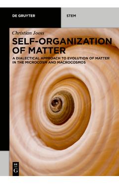 Coperta cărții 'Self-Organization of Matter: A Dialectical Approach to Evolution of Matter in the Microcosm and Macrocosmos - Christian'