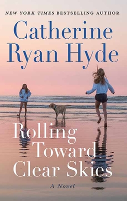 Rolling Toward Clear Skies - Catherine Ryan Hyde