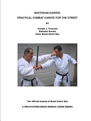 Shotokan Karate: Practical Combat Karate for the Street - Joseph Truncale