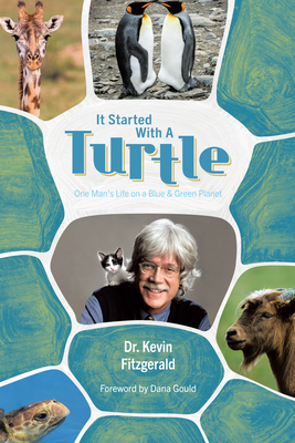 It Started with a Turtle: One Man's Life on a Blue & Green Planet - 