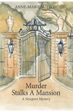 Coperta cărții 'Murder Stalks A Mansion: A Newport Mystery - Anne-marie Sutton'