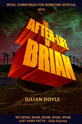 The After-Life of Brian - Julian Doyle