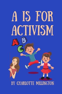 A Is For Activism - Charlotte Millington