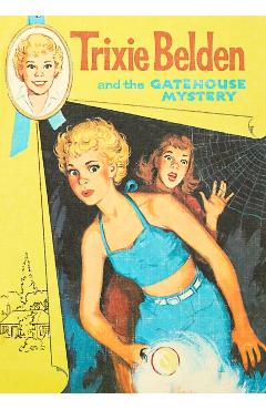 The Gatehouse Mystery: Trixie Belden - Julie Campbell