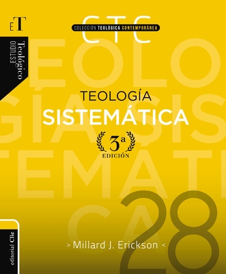 Teología Sistemática - Tercera Edición - Millard J. Erickson