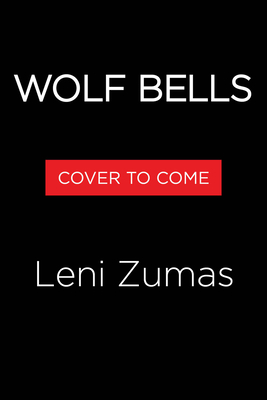 Wolf Bells - Leni Zumas