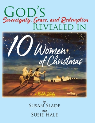 10 Women of Christmas: a Bible Study - Susan Slade