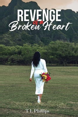 Revenge of a Broken Heart - Tina Phillips