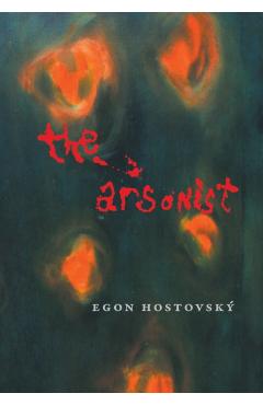 The Arsonist - Egon Hostovsky