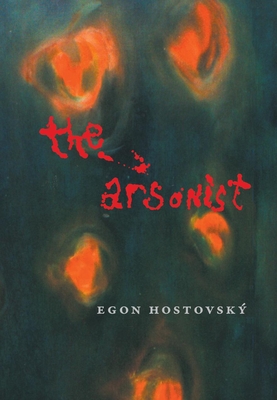The Arsonist - Egon Hostovsky