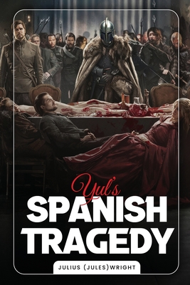Yul's Spanish Tragedy - Jules Wright
