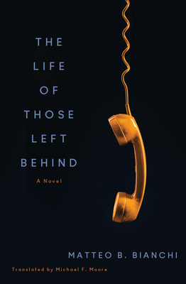Coperta cărții 'The Life of Those Left Behind - Matteo B. Bianchi'
