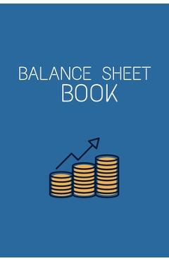 Coperta cărții 'Balance Sheet Book: Log, Track, & Record Expenses & Income- With Columns For Financial Date, Description, Reference-:'