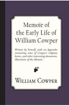 Poza produsului Memoir of the Early Life of William Cowper - William Hayley