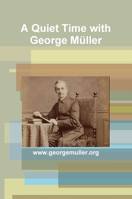 Coperta cărții 'A Quiet Time with George Müller - Peter Sarkis'