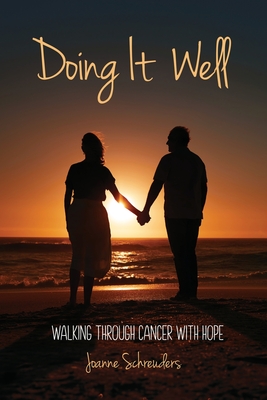 Coperta cărții 'Doing It Well: Walking through Cancer with Hope - Joanne Schreuders'