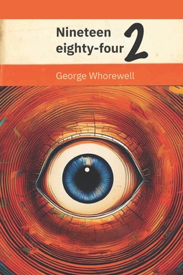 Nineteen Eighty-Four II: Woke-ageddon - George Whorewell