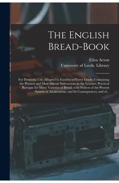 Coperta cărții 'The English Bread-book: for Domestic Use, Adapted to Families of Every Grade: Containing the Plainest and Most Minute'