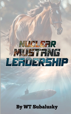 Nuclear Mustang Leadership - Wt Subalusky