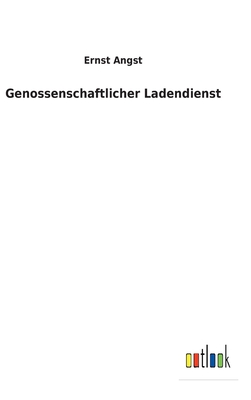 Genossenschaftlicher Ladendienst - Ernst Angst