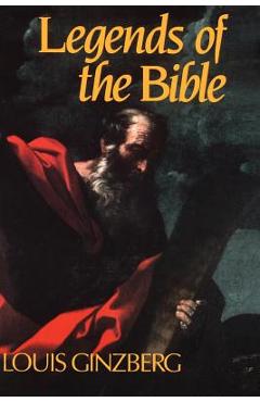 Coperta cărții 'The Legends of the Bible - Louis Ginzberg'