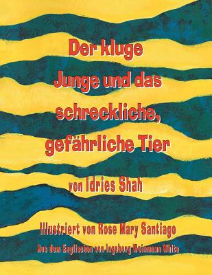 Der kluge Junge und das schreckliche, gefährliche Tier - Idries Shah