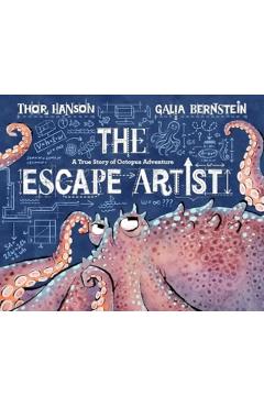The Escape Artist: A True Story of Octopus Adventure - Thor Hanson