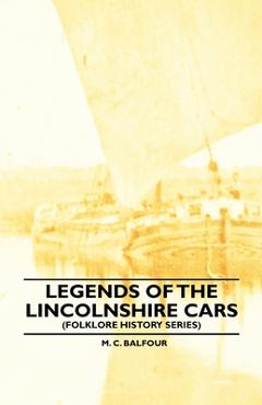 Coperta cărții 'Legends Of The Lincolnshire Cars (Folklore History Series) - M. C. Balfour'