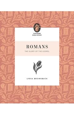 Poza produsului Romans: The Glory of the Gospel - Lydia Brownback