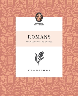 Romans: The Glory of the Gospel - Lydia Brownback