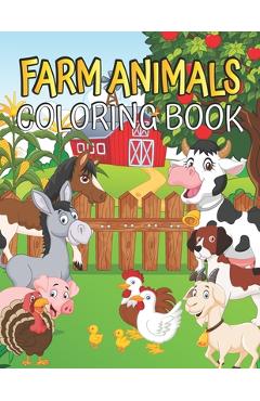 Coperta cărții 'Farm Animals Coloring book: Easy and Fun Educational Coloring Pages of Animals for Little Kids - Filled with Easily'