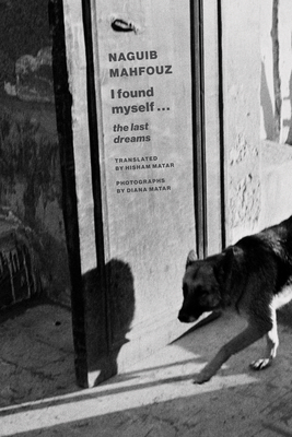 I Found Myself: Last Dreams - Naguib Mahfouz