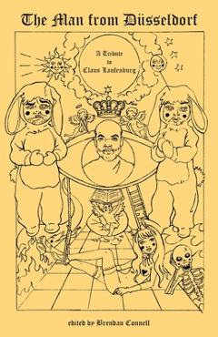 Poza produsului The Man From Düsseldorf: A Tribute to Claus Laufenburg - Brendan Connell