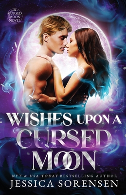 Wishes Upon a Cursed Moon: A Reverse Harem Novel - Jessica Sorensen