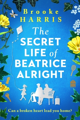 The Secret Life of Beatrice Alright - Brooke Harris