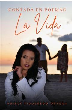 Coperta cărții 'Contada en Poemas: La Vida - Adiely Figueredo Ortega'