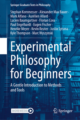 Experimental Philosophy for Beginners: A Gentle Introduction to Methods and Tools - Stephan Kornmesser