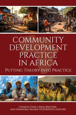 Community Development Practice in Africa: Putting Theory Into Practice - Charles Gyan
