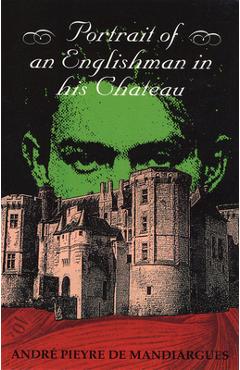 Coperta cărții 'A Portrait of an Englishman in His Chateau - Andre Pieyre De Mandiargues'