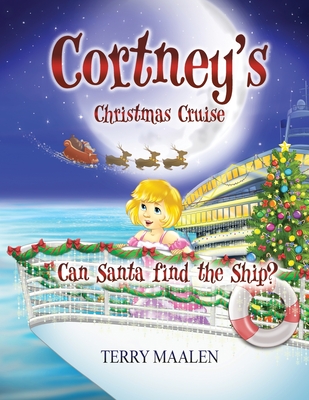 Coperta cărții 'Cortney's Christmas Cruise: Can Santa Find the Ship? - Terry Maalen'