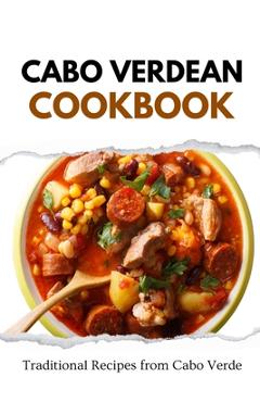 Poza produsului Cabo Verdean Cookbook: Traditional Recipes from Cabo Verde - Liam Luxe