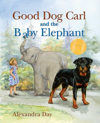 Good Dog Carl and the Baby Elephant 40th Anniversary Edition - Alexandra Day